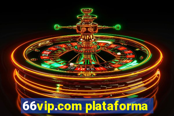 66vip.com plataforma